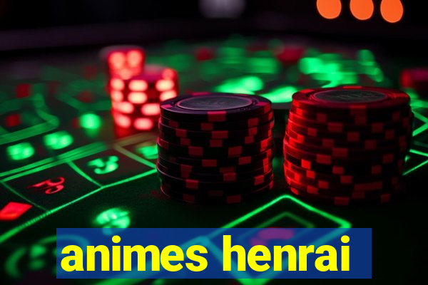 animes henrai